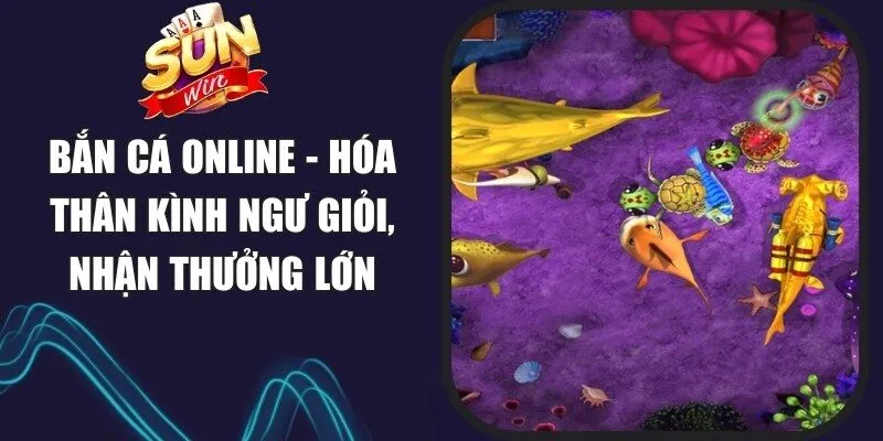 Bắn Cá Online - Hóa Thân Kình Ngư Giỏi, Nhận Thưởng Lớn 1 Sunwin Bắn Cá Online
