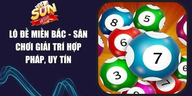 Lô Đề Miền Bắc - Sân Chơi Giải Trí Hợp Pháp, Uy Tín 1 Sunwin Lô Đề Miền Bắc